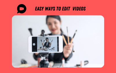 Easiest Ways to Edit Video
