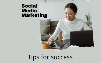 SOCIAL MEDIA MARKETING; TIPS FOR SUCCESS